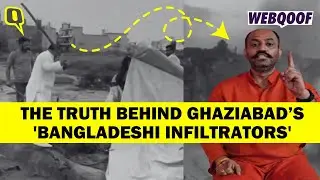 Indian Muslims Labelled Bangladeshi Infiltrators, Attacked in Ghaziabad Slum |The Quint Fact-Check