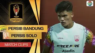 Persib Bandung vs Persis Solo - Match Clips | Piala Presiden 2024