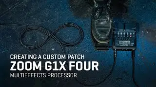 Zoom G1X Four - Creating A Patch