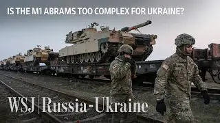 The Complex M1 Abrams Tank Logistics Ukraine May Struggle With | WSJ