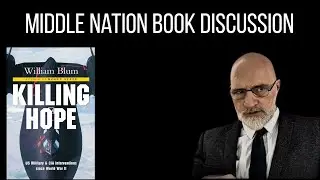 Middle Nation Book Discussion: Killing Hope by William Blum