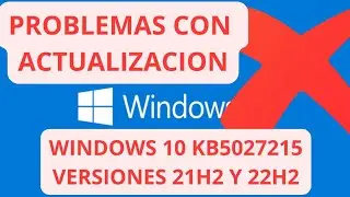 🚨PROBLEMAS CON ACTUALIZACION 🚨WINDOWS 10 KB5027215