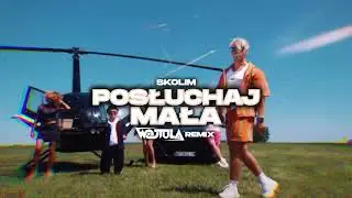 SKOLIM - Posłuchaj Mała (WOJTULA REMIX)