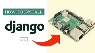 Install Django on a Raspberry Pi 2020 | Django Pi