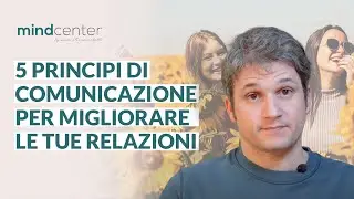 Come imparare a comunicare: 5 consigli per migliorare le tue relazioni