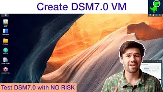 Create DSM7.0 Virtual Machine to Test DSM 7 with No Risk!