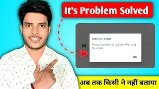 please connect to jio fiber wifi and try again(Problem Solve)| jio join app not working internal err