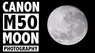 How to take moon photos with the Canon M50 and Canon M50 Mark II