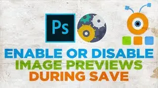 How to Disable Image Previews During Save in Photoshop