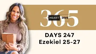 Days 247 Ezekiel 25-27 | Daily One Year Bible Study | Audio Bible Reading with Commentary