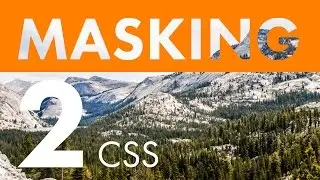 Masking Part 2: Masking in CSS