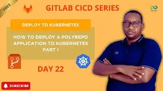 Polyrepo Application Deployment to Kubernetes with GitLab CI/CD (Part 1) | Day 22