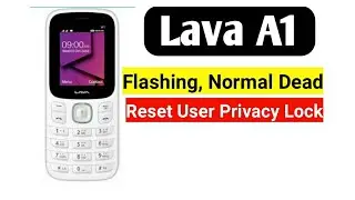 Lava A1 Normal Dead | Lava A1 Flashing || Lava A1 Unlock User Lock || Lava A1 Privacy Lock Reset