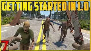 Getting Started in 7 Days To Die 1.0 [Episode #1]