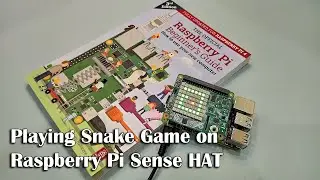 Playing Snake game on Raspberry Pi Sense HAT