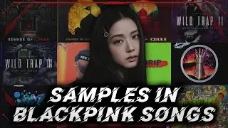 Samples/Interpolations in Blackpink Songs