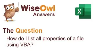 Wise Owl Answers - How do I list all properties of a file using VBA?