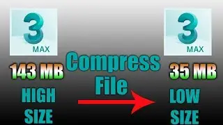 How to compress  High FILE INTo Low SIZE  3dsmax FILE   (easy tutorials)