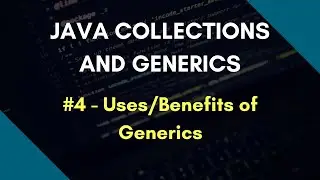 Java Collections and Generics 4 | Uses | Benefits of Generics