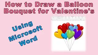 How to Draw a Balloon Bouquet for Valentine's Day Using Microsoft Word