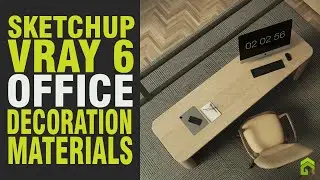 Sketchup Vray 6 Office Decoration Materials Tutorial