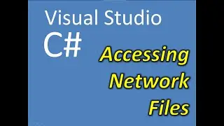 C# Visual Studio Accessing Network Files