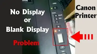 Canon Blank Display Problem l Display not Working/Showing l No Display in Canon Printer G Series