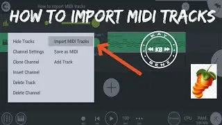 How to import and use MIDI Tracks on FL Studio Mobile with Kay Benz Official