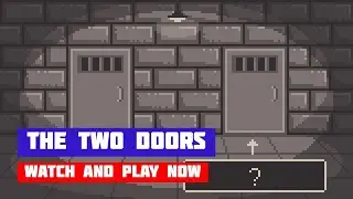 Две двери (The Two Doors) · Игра · Геймплей