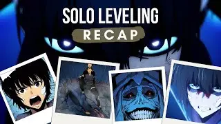 Solo Leveling Season 1 Explained: Full Series Recap (Episodes 1-12)