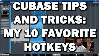 10 Favorite Cubase Editing Hotkeys - Cubase Tips and Tricks Tutorial