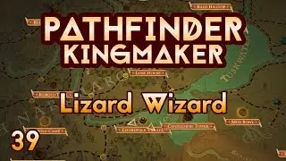 Pathfinder Kingmaker - Ep39 - Lizard Wizard