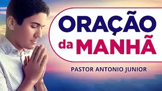 ORAÇÃO DA MANHÃ DE HOJE - 06/09 - Faça seu Pedido de Oração