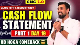 GNG Accountancy | Day 19 | Chapter 5 | Class 12 | Cash flow statement | All Basics