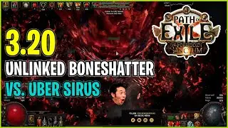 ⚡ POE 3.20 ⚡Ben - Unlinked Boneshatter VS. Uber Sirus