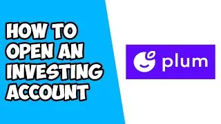 How To Open An Investing Account on Plum