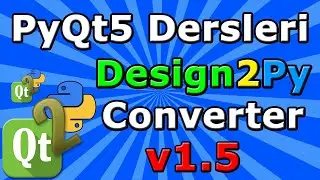 PyQt5 dersleri #0 Design2Py Converter v1.5