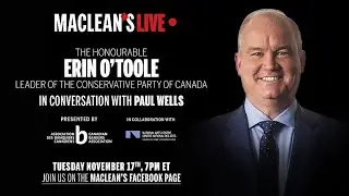 Erin O'Toole in conversation with Paul Wells: Maclean's Live