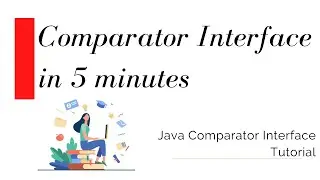 Comparator Interface in Java - Tutorial for Beginners | Learn Comparator in 5 minutes