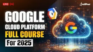 Google Cloud Platform Full Course 2025 | Google Cloud Engineer Course | GCP Tutorial | Intellipaat