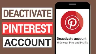 How To Deactivate Pinterest Account (2022)