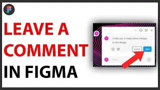 How to Leave a Comment in Figma [QUICK GUIDE]