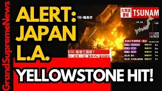 🚨#BREAKING: YELLOWSTONE HIT! JAPAN ROCKED - L.A. SHAKING - OUTAGES REPORTED - MILITARY DEPLOYED