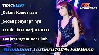 DJ BREAKBEAT TERBARU 2025 FULL BASS TERHANYUT DALAM KEMESRAAN !!