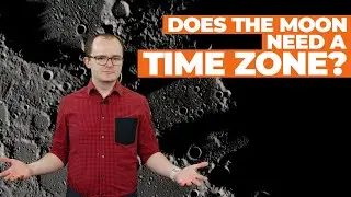 Do We Need a Lunar Time Zone? | LX News