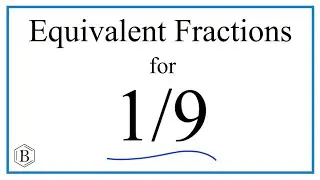 How to Find Equivalent Fractions for 1/9