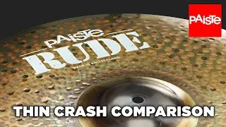 PAISTE CYMBALS - Comparison - RUDE Thin Crashes