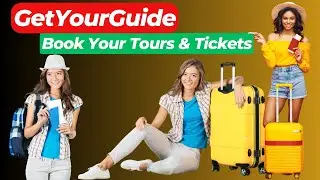 How to use GetYourGuide in World | GetYourGuide: Book Your Tours & Tickets