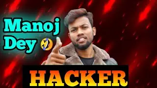 @ManojDey HACKER🤣HOW TO MAKE FOR HACKER