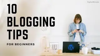 10 BLOGGING TIPS FOR BEGINNERS 2021 | BLOGGING TIPS IN UNITED STATES